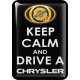 KOHOTARRAT/KEEP CALM AND DRIVE A CHRYSLER