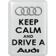 KOHOTARRAT/KEEP CALM AND DRIVE A AUDI