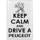 KOHOTARRAT/KEEP CALM AND DRIVE A PEUGEOT