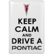 KOHOTARRAT/KEEP CALM AND DRIVE A PONTIAC