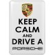 KOHOTARRAT/KEEP CALM AND DRIVE A PORSCHE