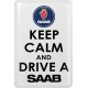 KOHOTARRAT/KEEP CALM AND DRIVE A SAAB